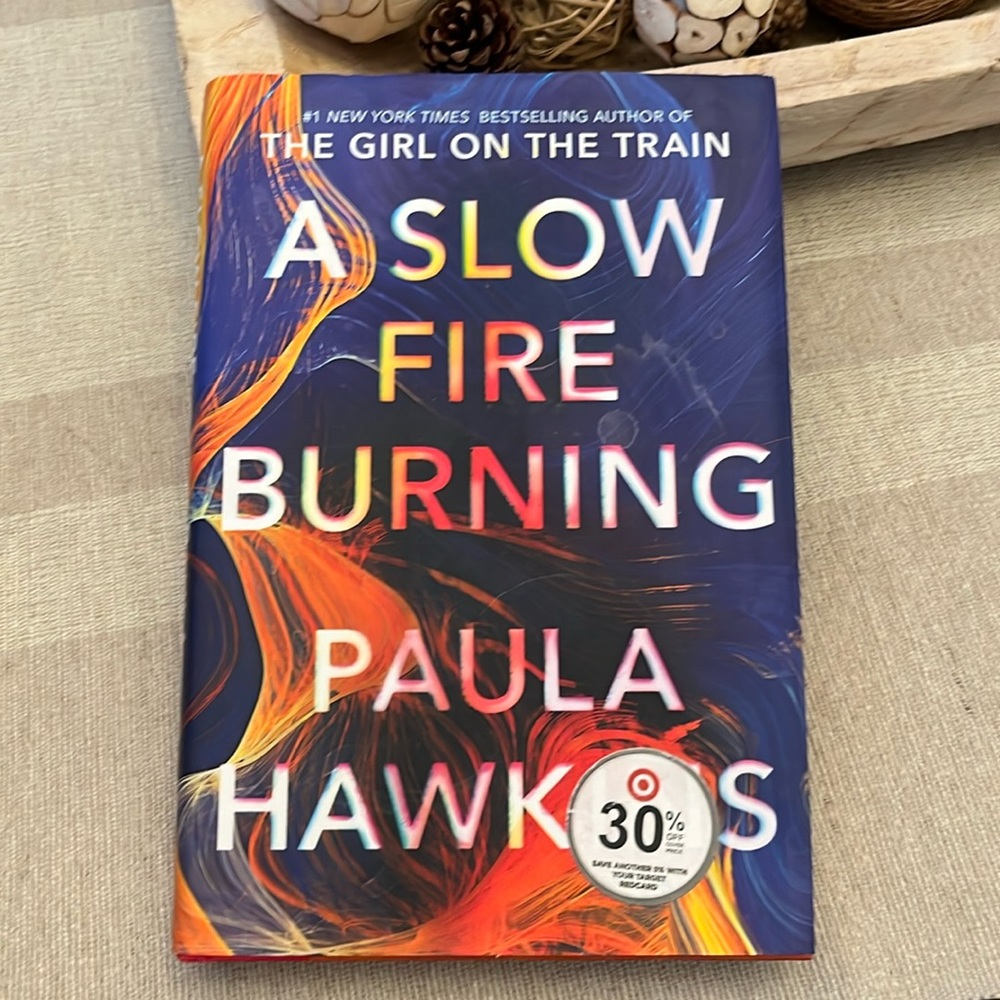 A Slow Fire Burning by Paula Hawkins/ Hardcover